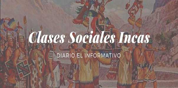 Clases Sociales de Imperio Incaico