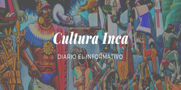 Todo lo que debes saber sobre la cultura inca