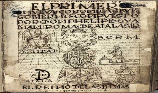 Crónica: «Nueva corónica i buen gobierno», de Felipe Guamán Poma de Ayala (1615).